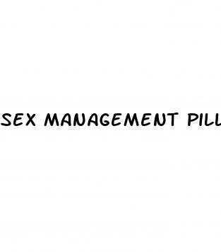 sex management pills