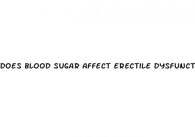 does blood sugar affect erectile dysfunction