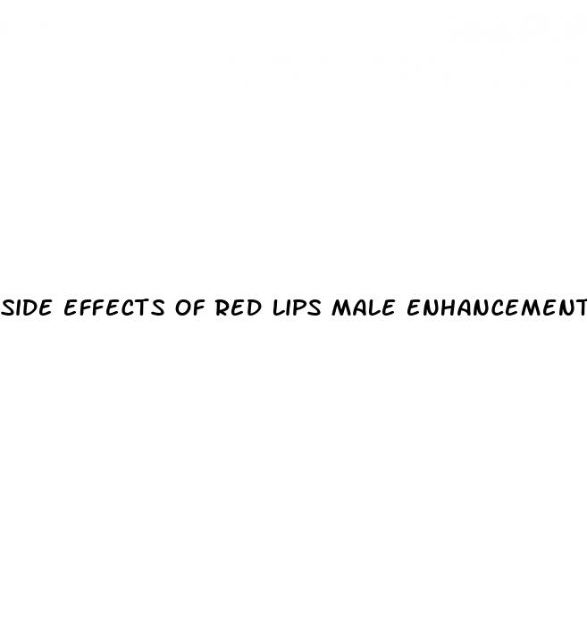 side effects of red lips male enhancement