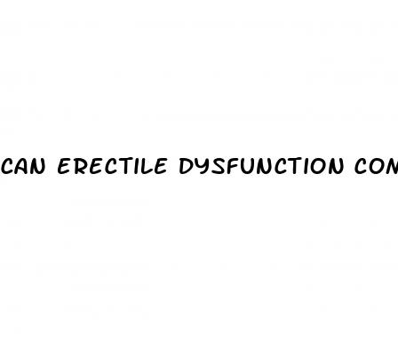 can erectile dysfunction come and go