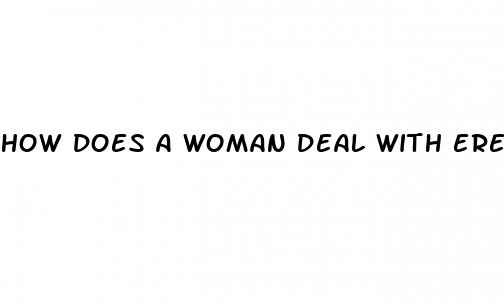 how does a woman deal with erectile dysfunction