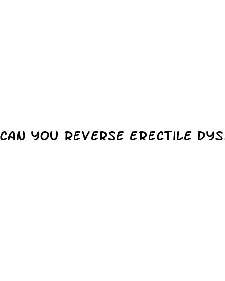 can you reverse erectile dysfunction naturally