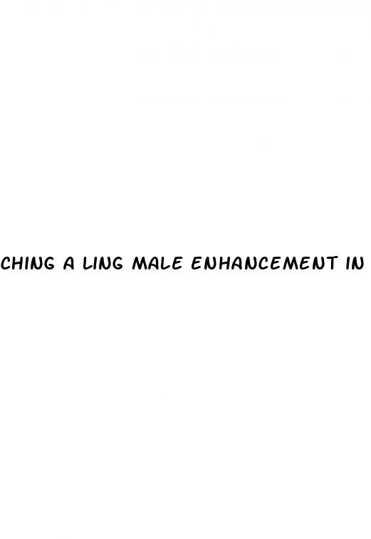 ching a ling male enhancement in maricopa az