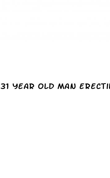 31 year old man erectile dysfunction