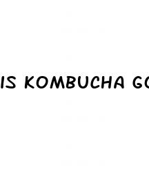 is kombucha good for erectile dysfunction