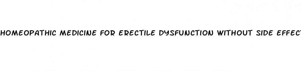 homeopathic medicine for erectile dysfunction without side effects