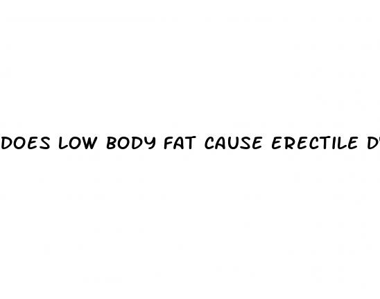 does low body fat cause erectile dysfunction