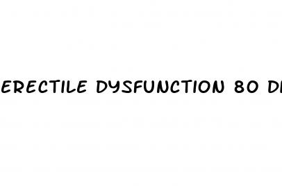 erectile dysfunction 80 diagnosed