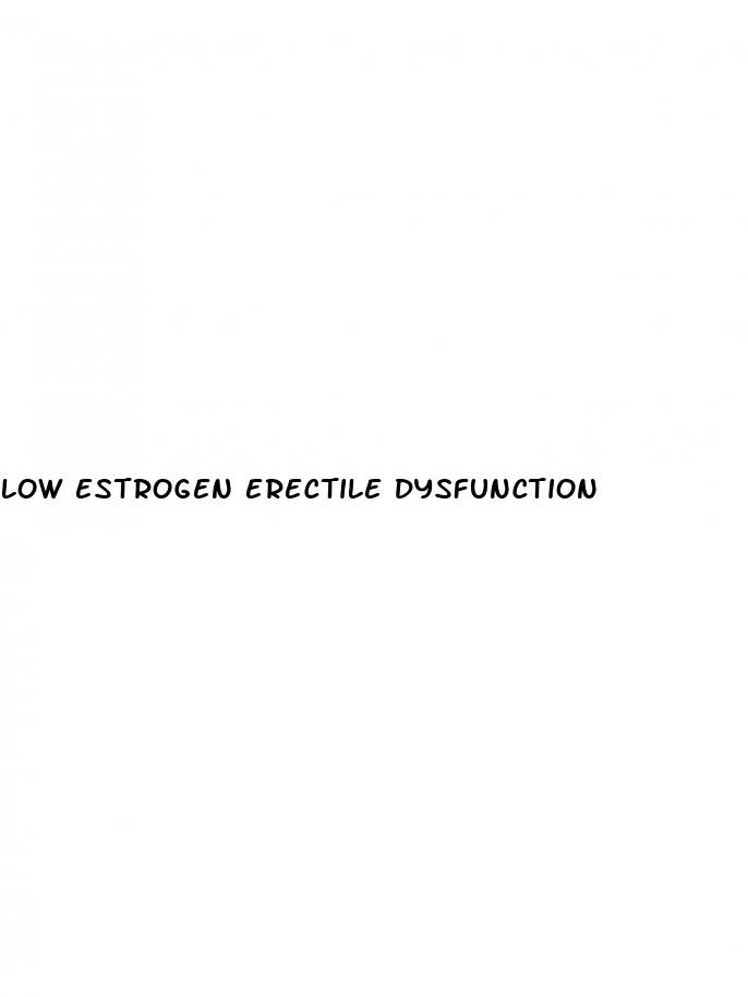 low estrogen erectile dysfunction