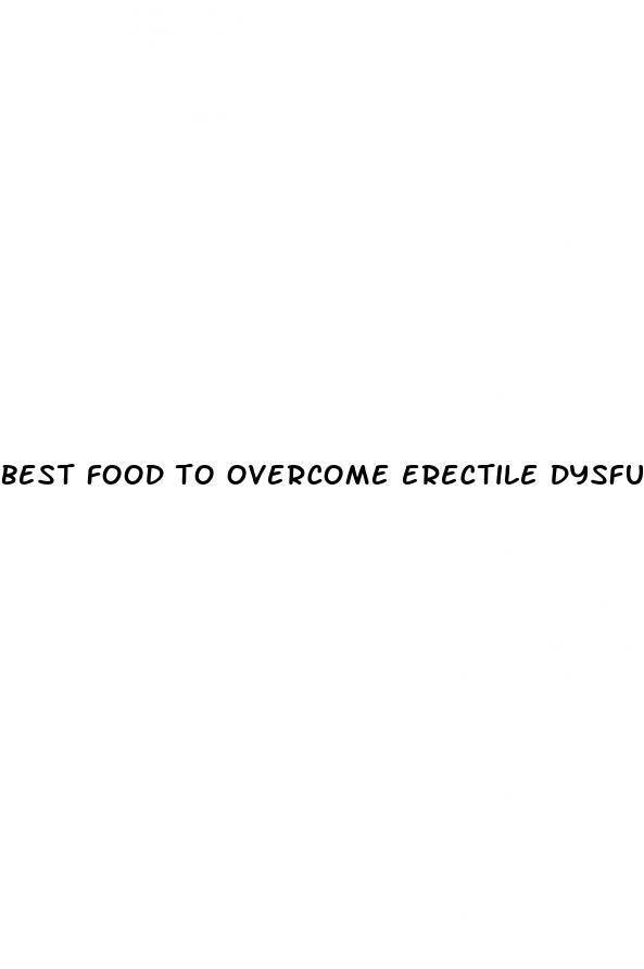 best food to overcome erectile dysfunction