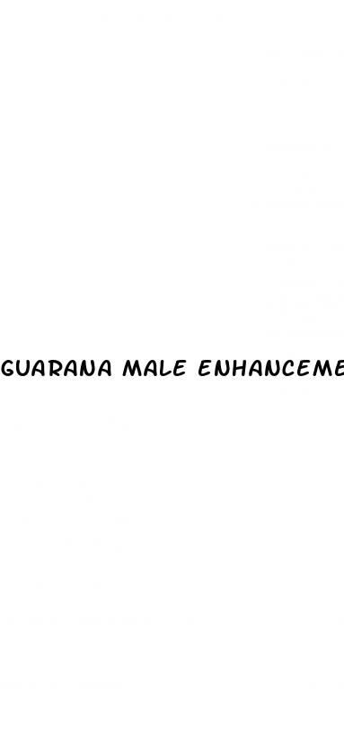 guarana male enhancement