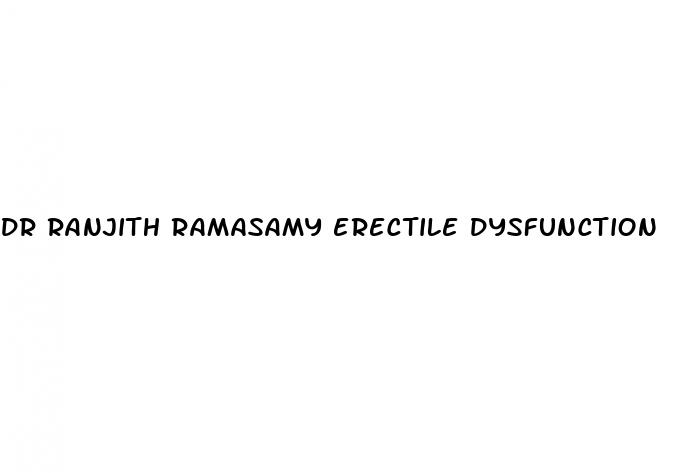 dr ranjith ramasamy erectile dysfunction