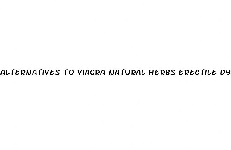 alternatives to viagra natural herbs erectile dysfunction