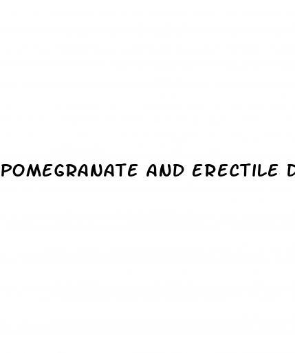 pomegranate and erectile dysfunction