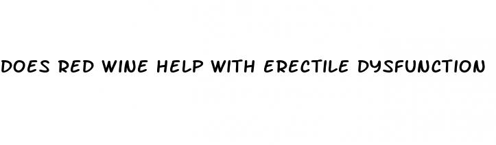 does red wine help with erectile dysfunction