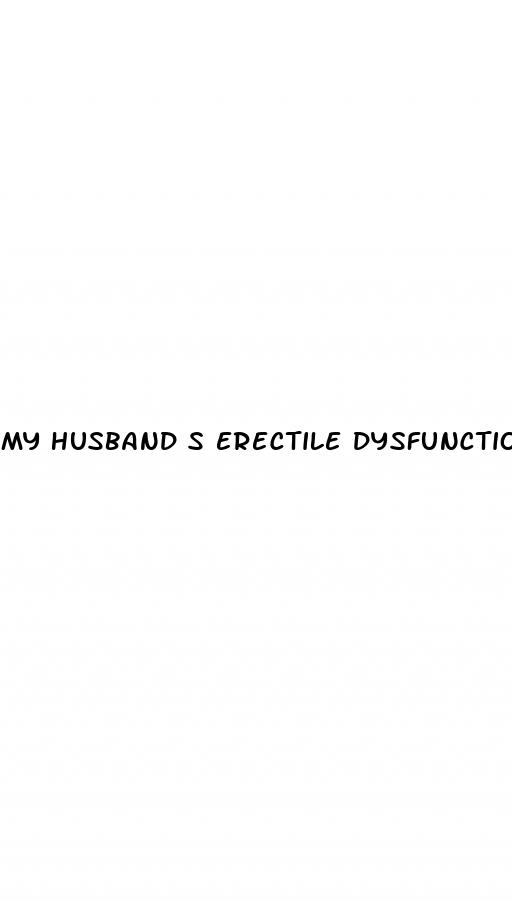 my husband s erectile dysfunction is ruining our marriage