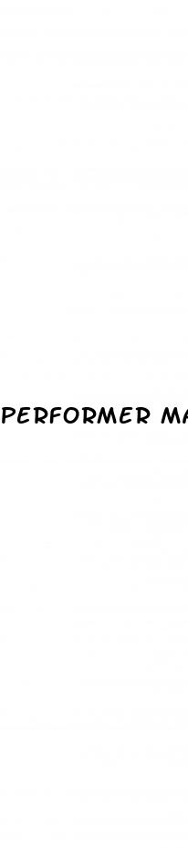 performer male enhancement