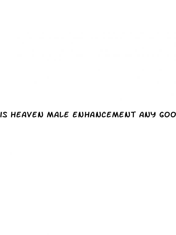 is heaven male enhancement any good