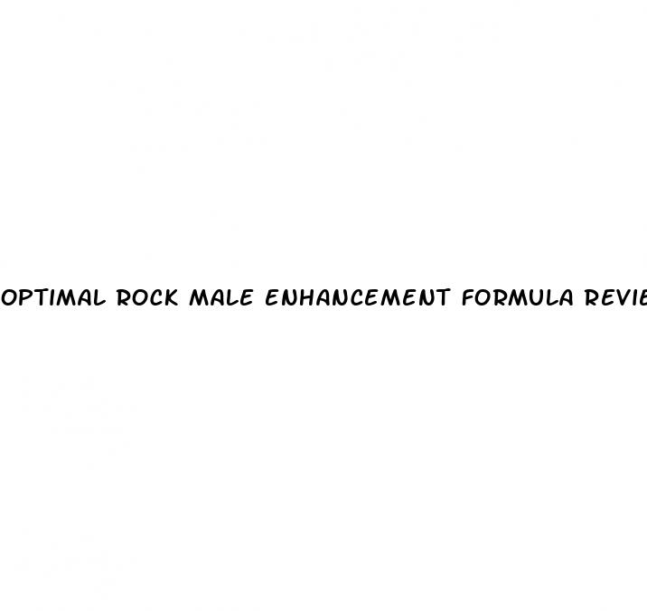 optimal rock male enhancement formula reviews