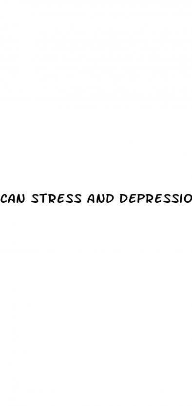 can stress and depression cause erectile dysfunction