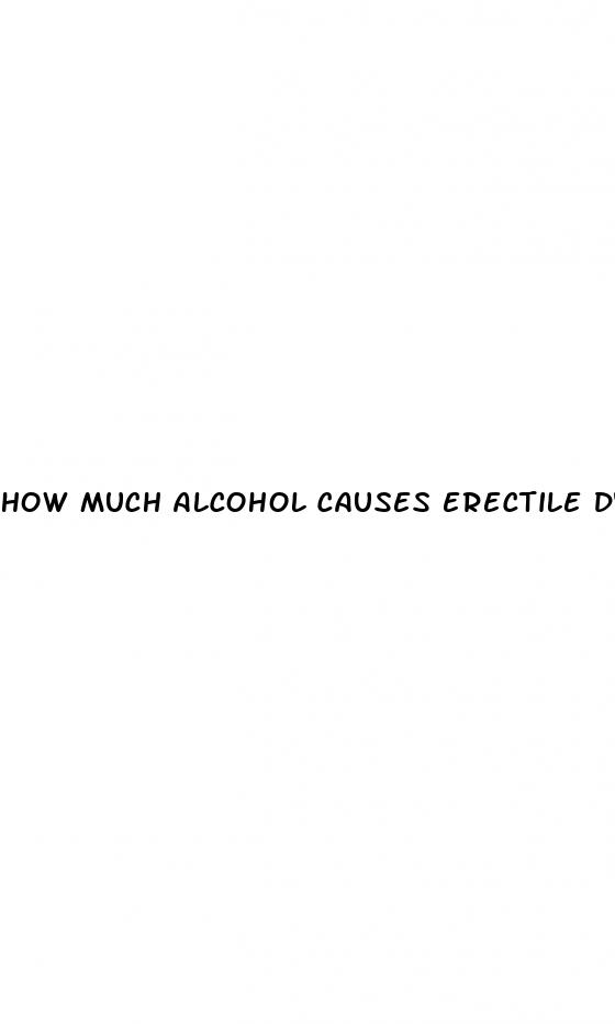 how much alcohol causes erectile dysfunction