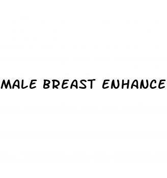 male breast enhancement pills