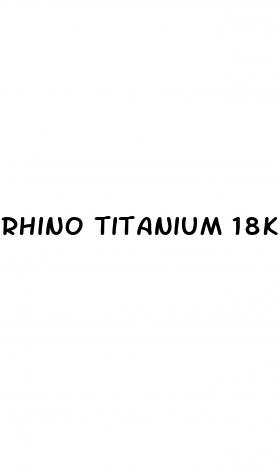 rhino titanium 18k male enhancement pill