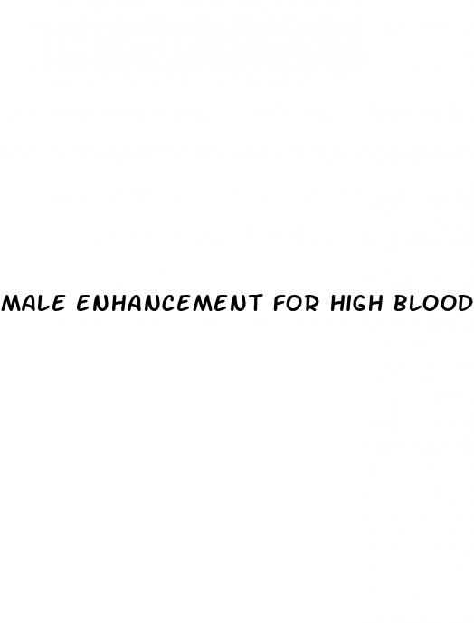 male enhancement for high blood pressure patients