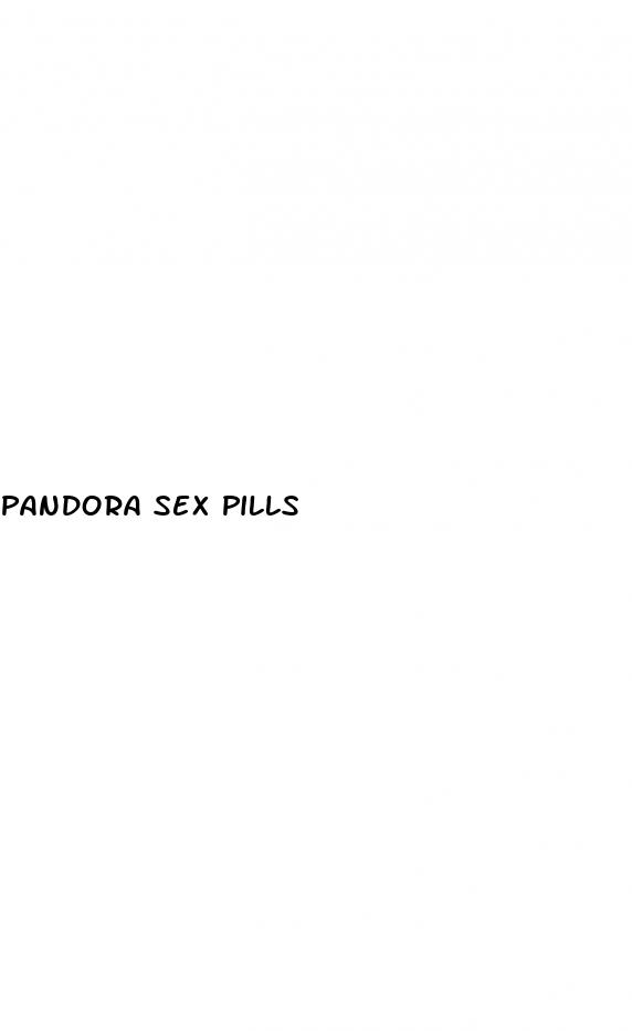 pandora sex pills