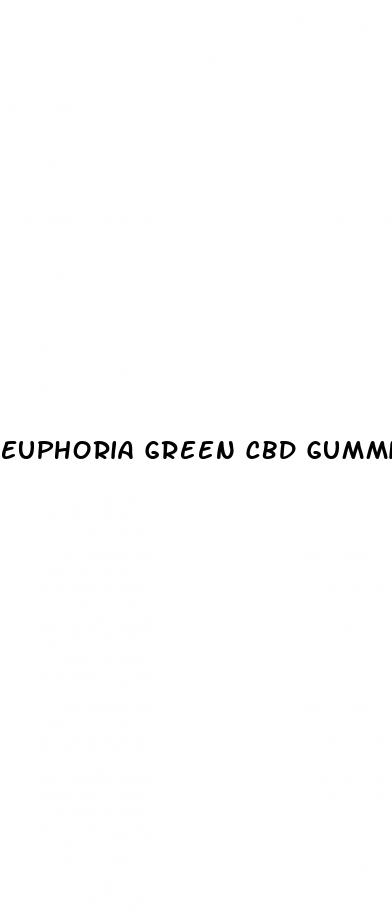 euphoria green cbd gummies for ed