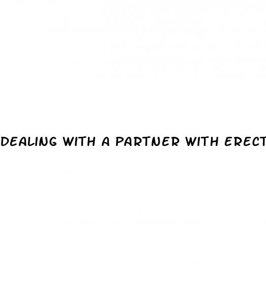 dealing with a partner with erectile dysfunction