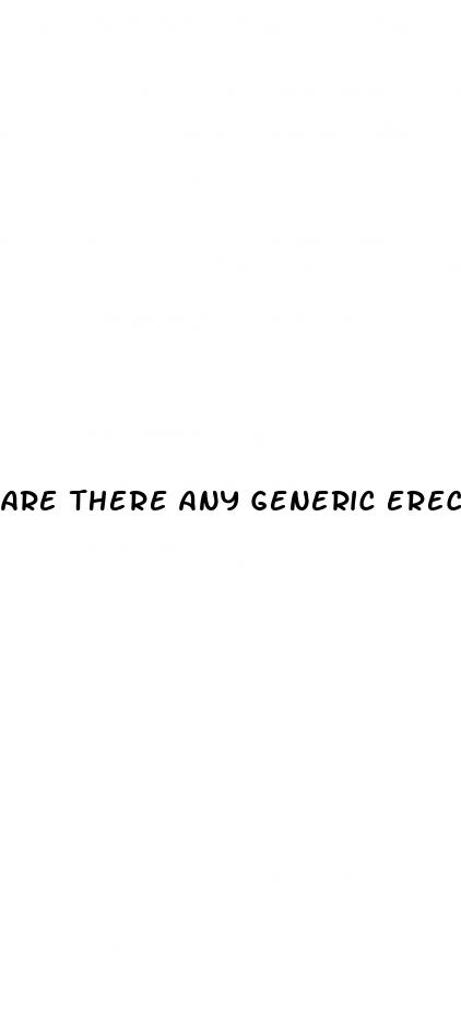 are there any generic erectile dysfunction drugs