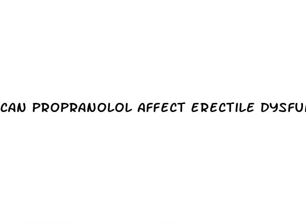 can propranolol affect erectile dysfunction