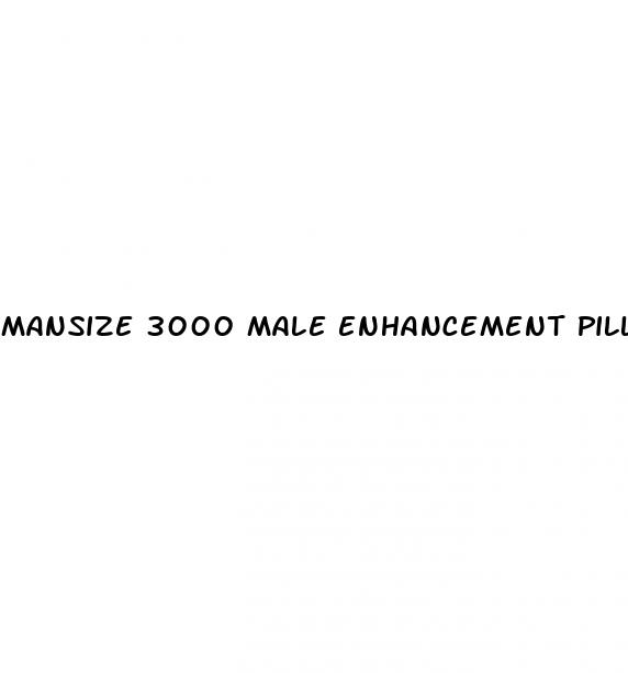 mansize 3000 male enhancement pills