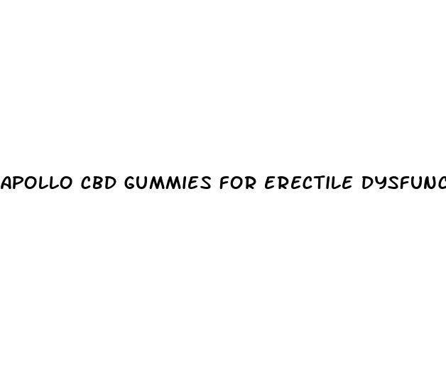 apollo cbd gummies for erectile dysfunction