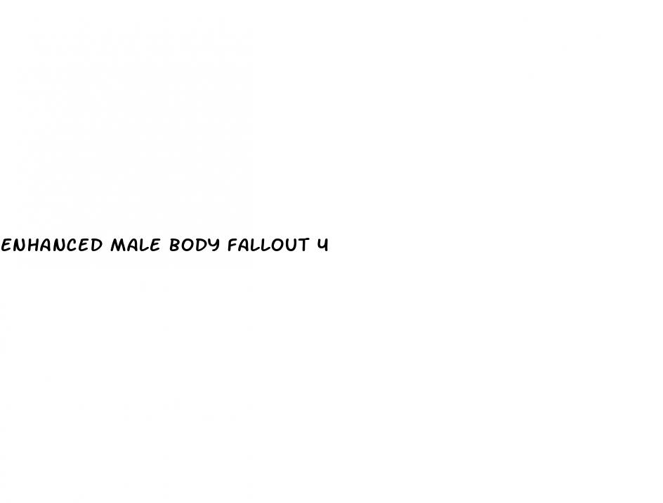 enhanced male body fallout 4