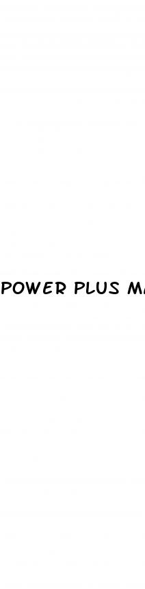 power plus male natural herbal enhancement