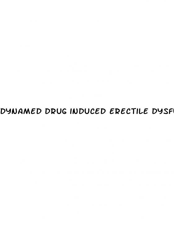 dynamed drug induced erectile dysfunction