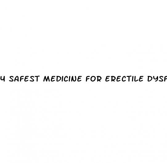 4 safest medicine for erectile dysfunction