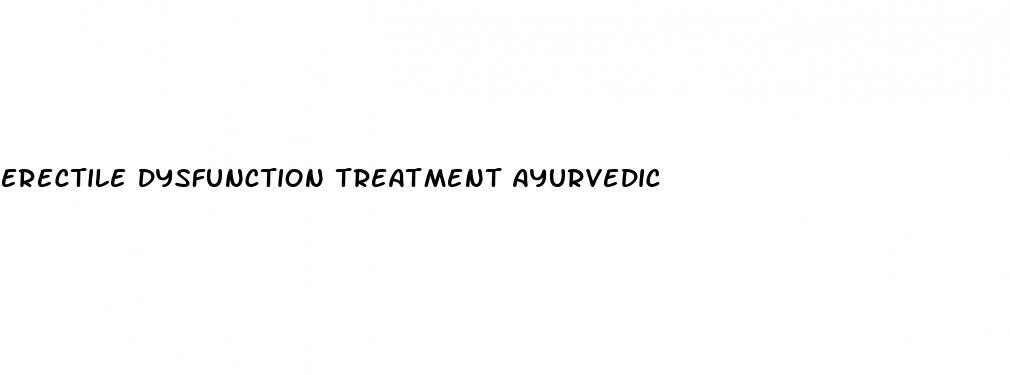 erectile dysfunction treatment ayurvedic