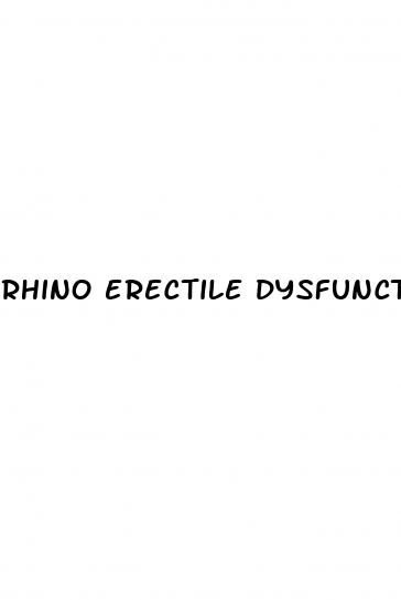 rhino erectile dysfunction