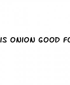 is onion good for erectile dysfunction