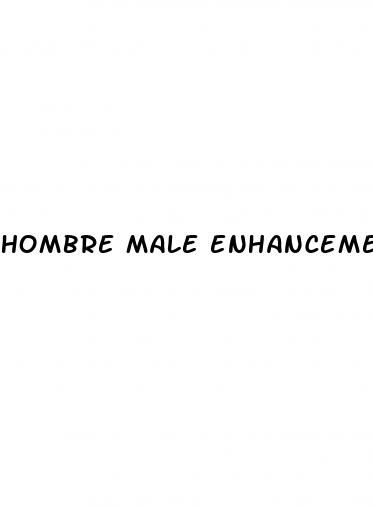 hombre male enhancement