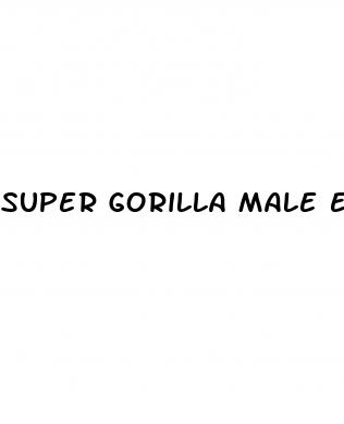 super gorilla male enhancement