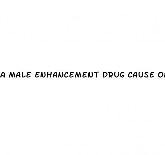 a male enhancement drug cause of brain aneurysm