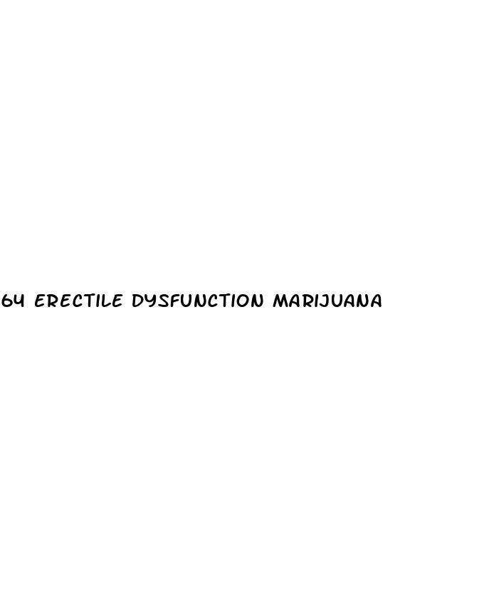 64 erectile dysfunction marijuana