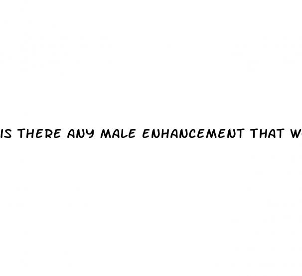 is there any male enhancement that works