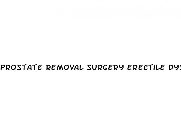 prostate removal surgery erectile dysfunction treatment