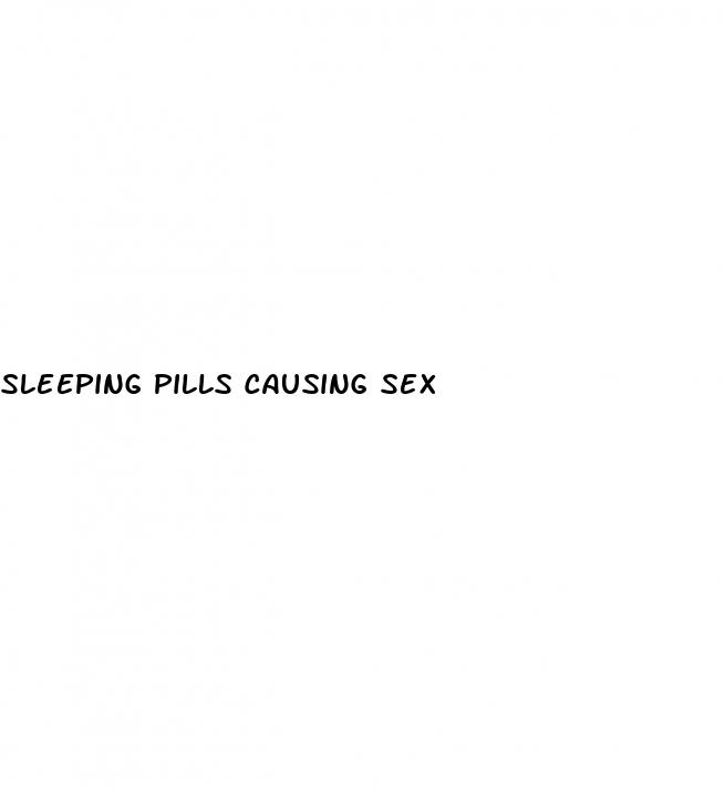 sleeping pills causing sex