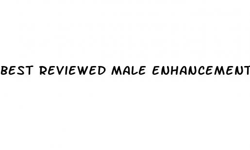 best reviewed male enhancement pills